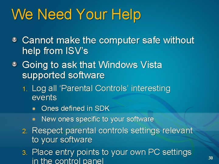We Need Your Help Cannot make the computer safe without help from ISV’s Going