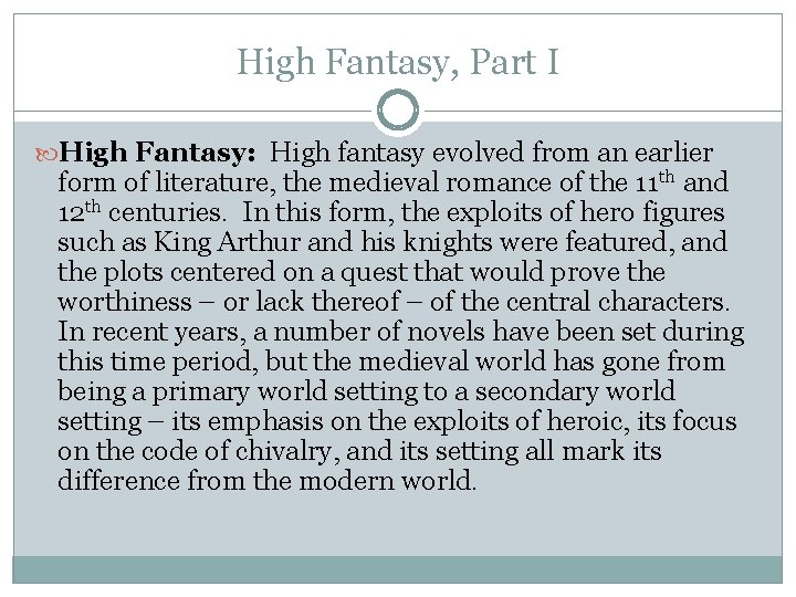High Fantasy, Part I High Fantasy: High fantasy evolved from an earlier form of