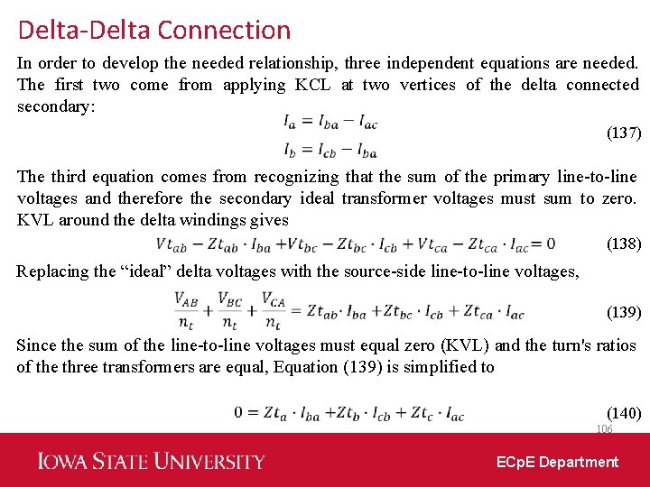 Delta-Delta Connection In order to develop the needed relationship, three independent equations are needed.