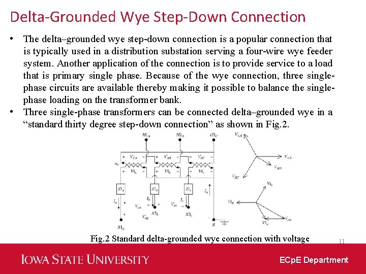 Delta-Grounded Wye Step-Down Connection • The delta–grounded wye step-down connection is a popular connection