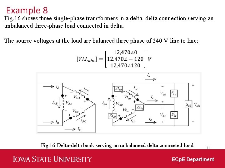 Example 8 Fig. 16 shows three single-phase transformers in a delta–delta connection serving an