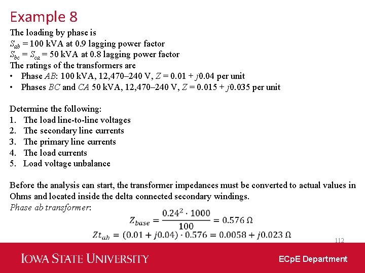 Example 8 The loading by phase is Sab = 100 k. VA at 0.