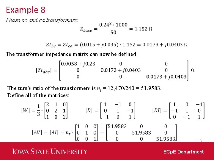 Example 8 Phase bc and ca transformers: The transformer impedance matrix can now be