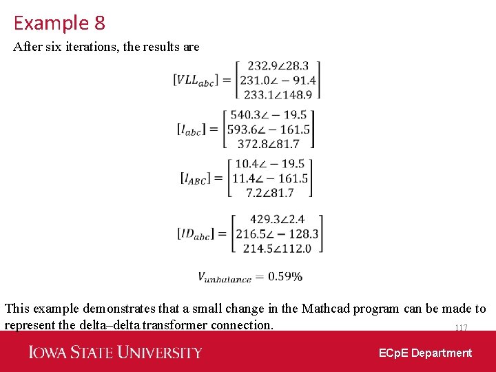 Example 8 After six iterations, the results are This example demonstrates that a small