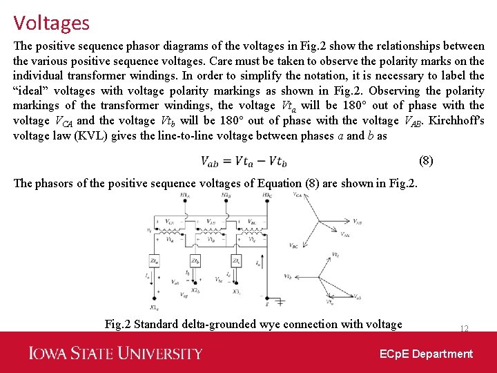 Voltages The positive sequence phasor diagrams of the voltages in Fig. 2 show the