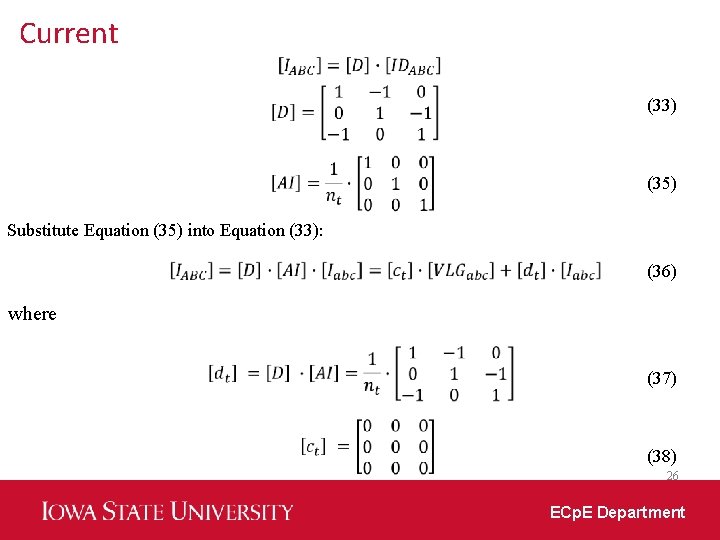 Current (33) (35) Substitute Equation (35) into Equation (33): (36) where (37) (38) 26