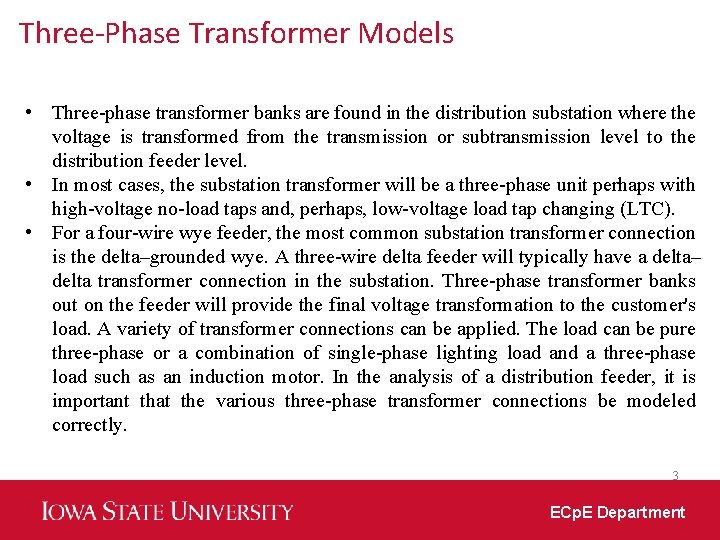 Three-Phase Transformer Models • Three-phase transformer banks are found in the distribution substation where