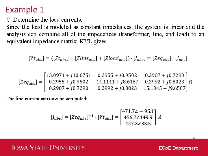 Example 1 C. Determine the load currents. Since the load is modeled as constant