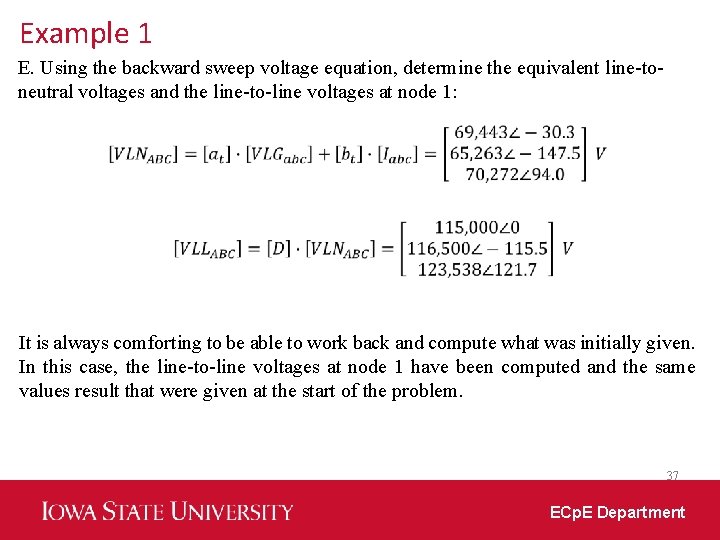 Example 1 E. Using the backward sweep voltage equation, determine the equivalent line-toneutral voltages