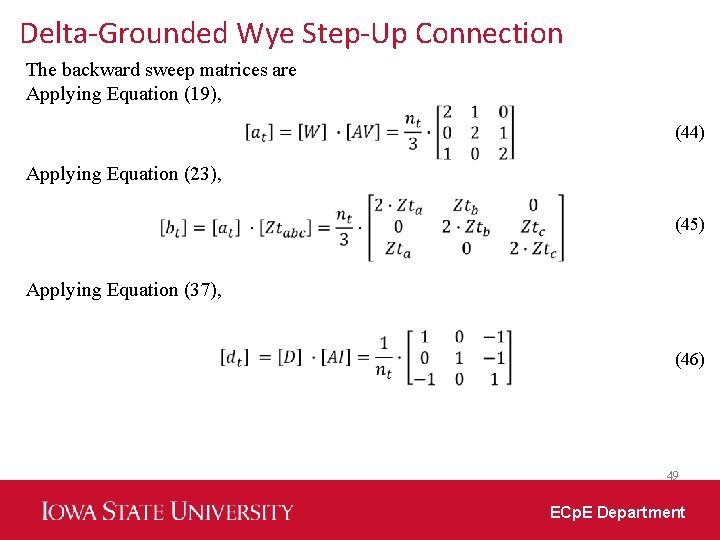 Delta-Grounded Wye Step-Up Connection The backward sweep matrices are Applying Equation (19), (44) Applying