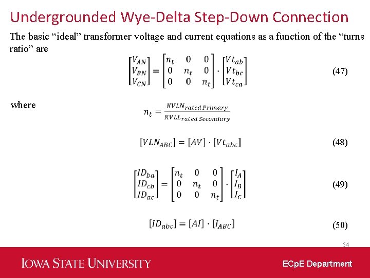 Undergrounded Wye-Delta Step-Down Connection The basic “ideal” transformer voltage and current equations as a
