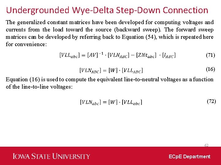 Undergrounded Wye-Delta Step-Down Connection The generalized constant matrices have been developed for computing voltages