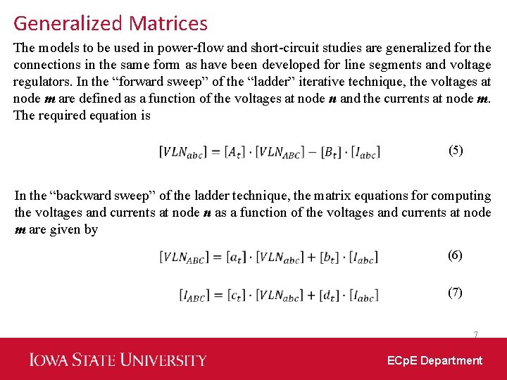 Generalized Matrices The models to be used in power-flow and short-circuit studies are generalized