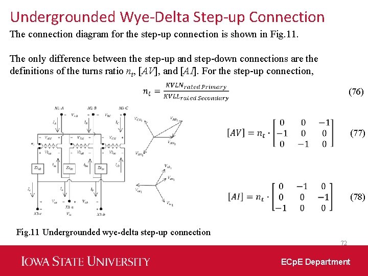 Undergrounded Wye-Delta Step-up Connection The connection diagram for the step-up connection is shown in