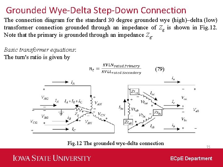 Grounded Wye-Delta Step-Down Connection The connection diagram for the standard 30 degree grounded wye