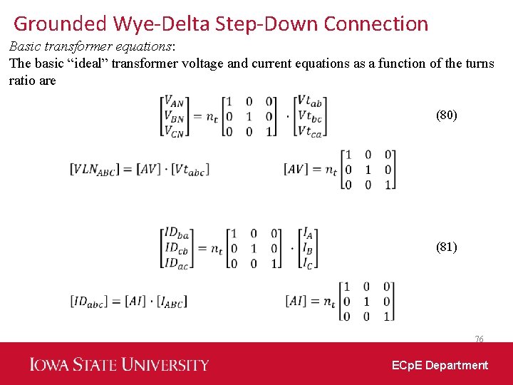Grounded Wye-Delta Step-Down Connection Basic transformer equations: The basic “ideal” transformer voltage and current