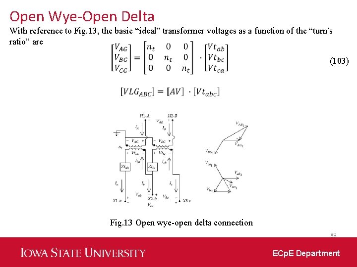 Open Wye-Open Delta With reference to Fig. 13, the basic “ideal” transformer voltages as