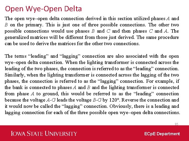 Open Wye-Open Delta The open wye–open delta connection derived in this section utilized phases