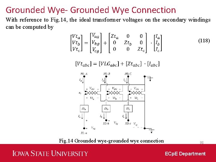 Grounded Wye- Grounded Wye Connection With reference to Fig. 14, the ideal transformer voltages