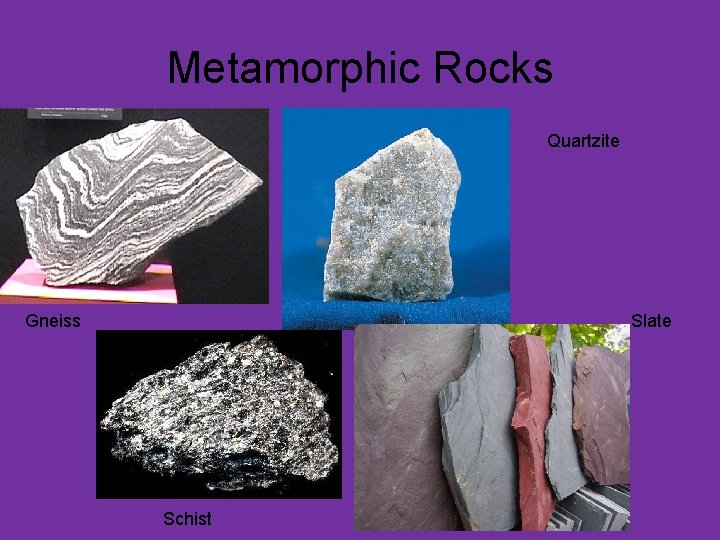 Metamorphic Rocks Quartzite Gneiss Slate Schist 