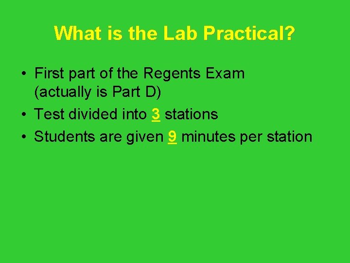 What is the Lab Practical? • First part of the Regents Exam (actually is