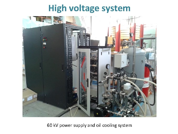 High voltage system 60 k. V power supply and oil cooling system 