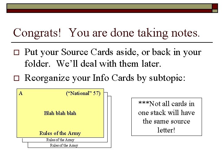 Congrats! You are done taking notes. o o A Put your Source Cards aside,