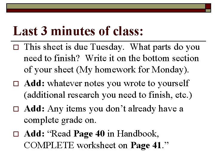 Last 3 minutes of class: o o This sheet is due Tuesday. What parts