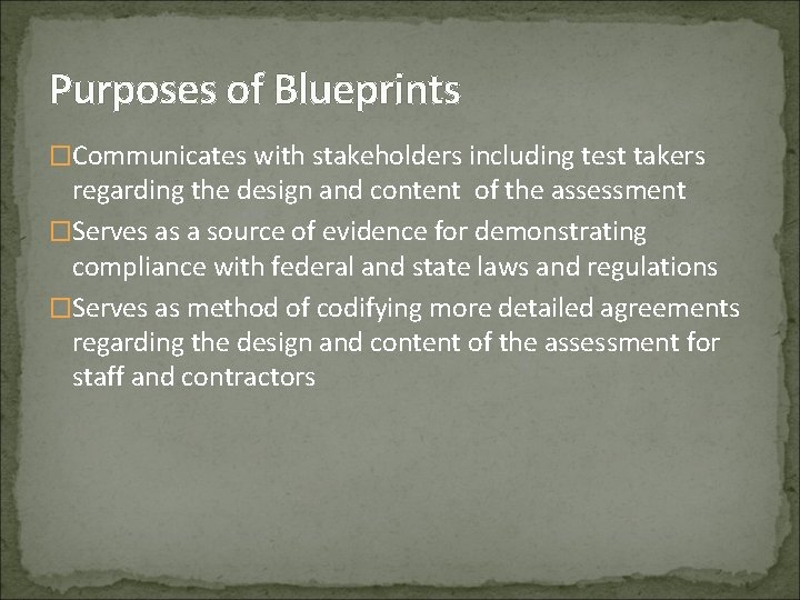 Purposes of Blueprints �Communicates with stakeholders including test takers regarding the design and content