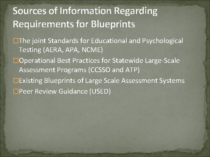 Sources of Information Regarding Requirements for Blueprints �The joint Standards for Educational and Psychological