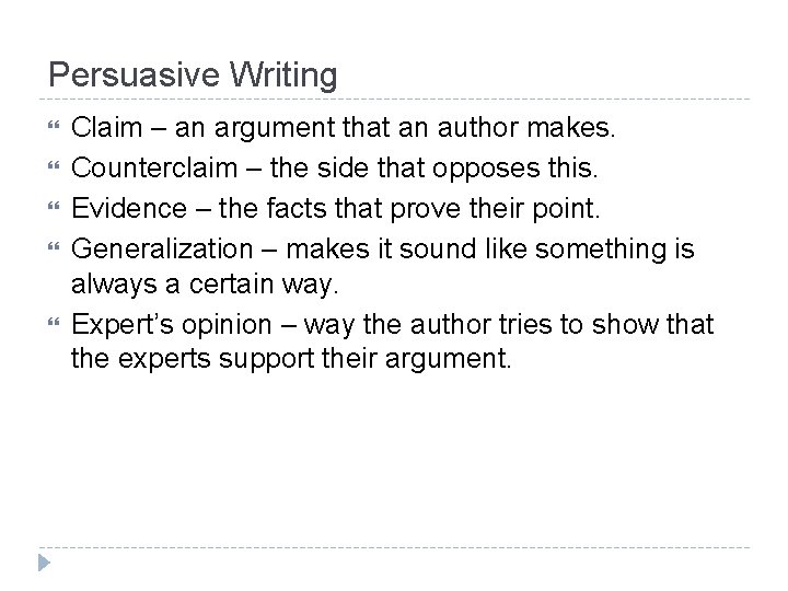 Persuasive Writing Claim – an argument that an author makes. Counterclaim – the side