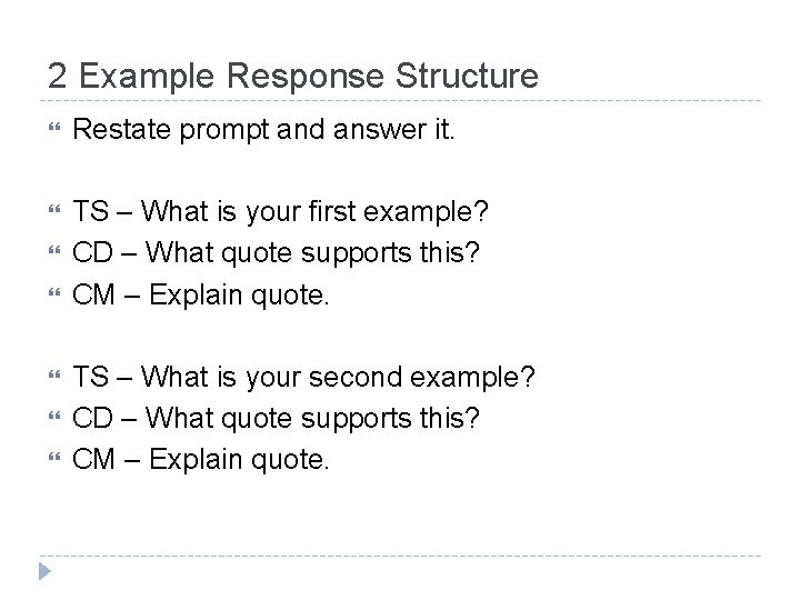 2 Example Response Structure Restate prompt and answer it. TS – What is your