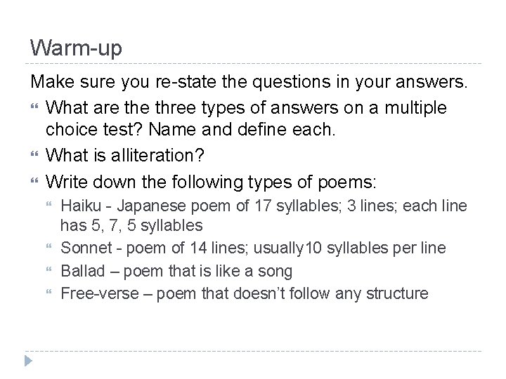 Warm-up Make sure you re-state the questions in your answers. What are three types