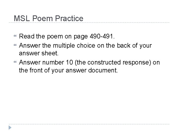 MSL Poem Practice Read the poem on page 490 -491. Answer the multiple choice