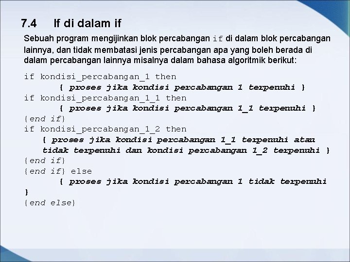 7. 4 If di dalam if Sebuah program mengijinkan blok percabangan if di dalam 7. 4 If di dalam if Sebuah program mengijinkan blok percabangan if di dalam