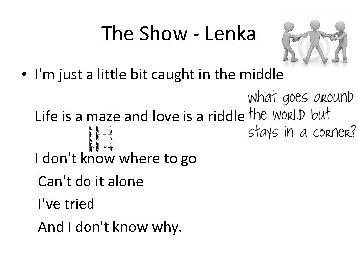 The Show - Lenka • I'm just a little bit caught in the middle