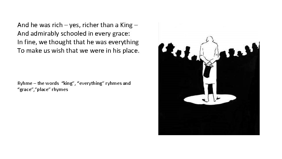 And he was rich – yes, richer than a King – And admirably schooled