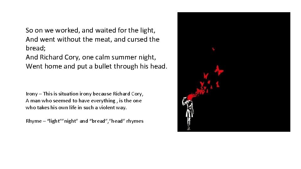 So on we worked, and waited for the light, And went without the meat,