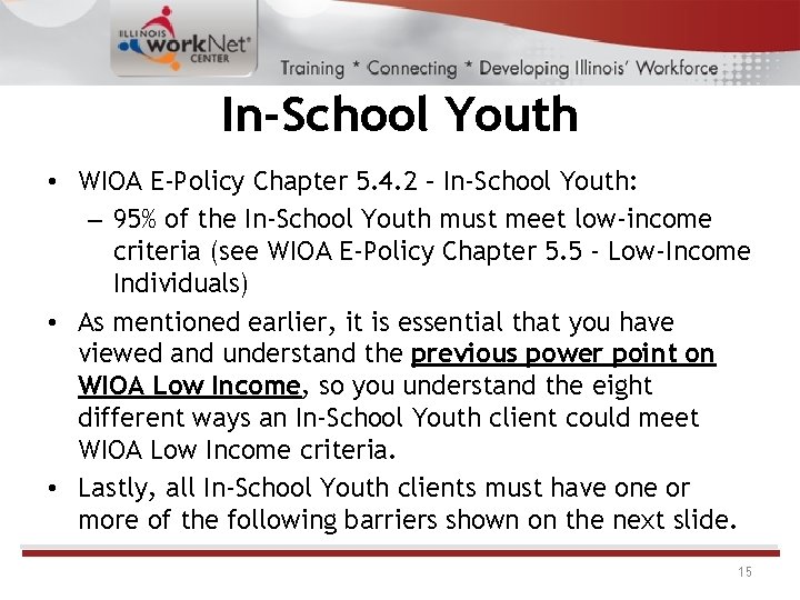 In-School Youth • WIOA E-Policy Chapter 5. 4. 2 – In-School Youth: – 95% In-School Youth • WIOA E-Policy Chapter 5. 4. 2 – In-School Youth: – 95%