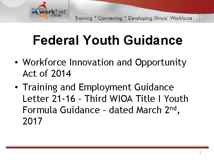 Federal Youth Guidance • Workforce Innovation and Opportunity Act of 2014 • Training and Federal Youth Guidance • Workforce Innovation and Opportunity Act of 2014 • Training and