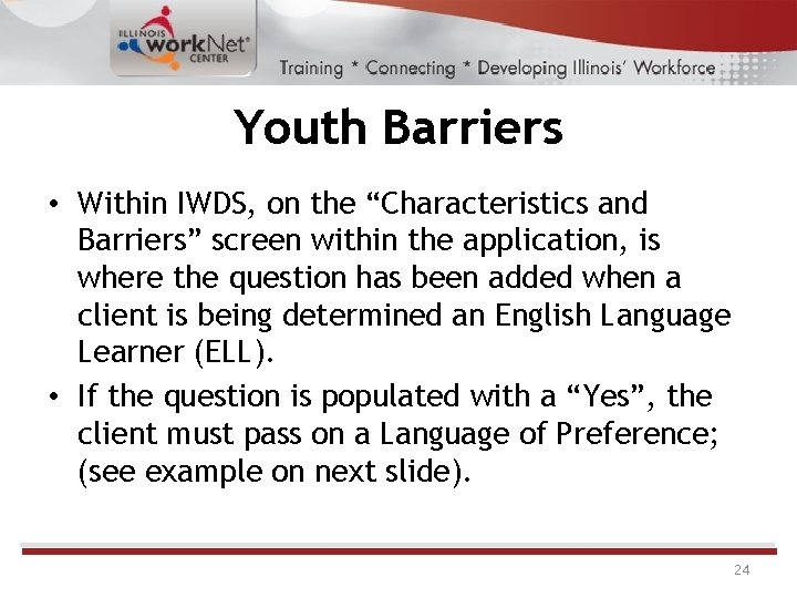 Youth Barriers • Within IWDS, on the “Characteristics and Barriers” screen within the application, Youth Barriers • Within IWDS, on the “Characteristics and Barriers” screen within the application,