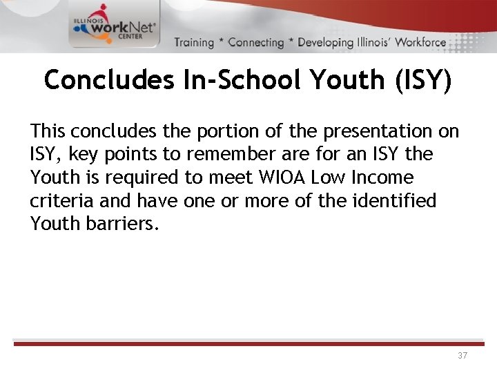 Concludes In-School Youth (ISY) This concludes the portion of the presentation on ISY, key Concludes In-School Youth (ISY) This concludes the portion of the presentation on ISY, key