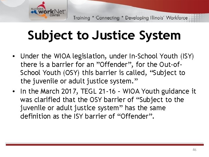 Subject to Justice System • Under the WIOA legislation, under In-School Youth (ISY) there Subject to Justice System • Under the WIOA legislation, under In-School Youth (ISY) there