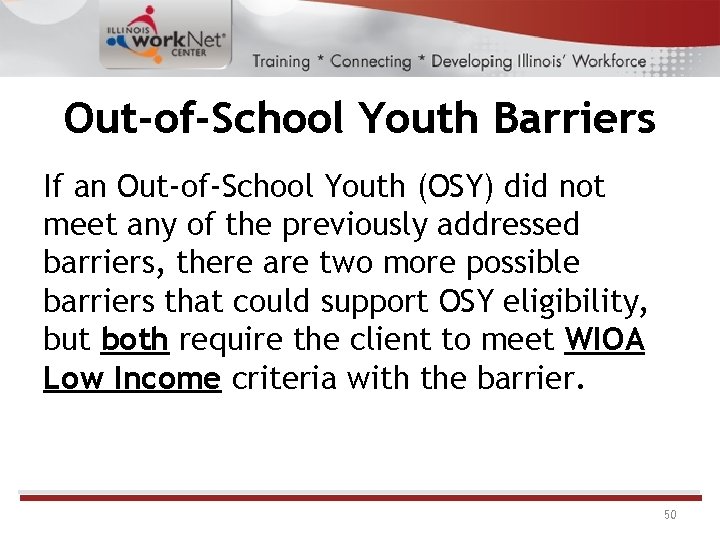 Out-of-School Youth Barriers If an Out-of-School Youth (OSY) did not meet any of the Out-of-School Youth Barriers If an Out-of-School Youth (OSY) did not meet any of the