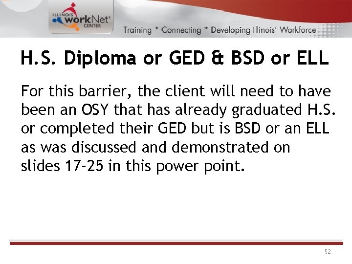 H. S. Diploma or GED & BSD or ELL For this barrier, the client H. S. Diploma or GED & BSD or ELL For this barrier, the client