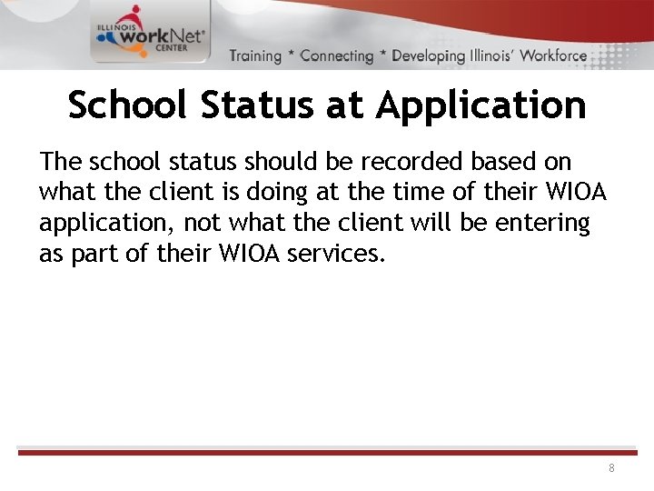 School Status at Application The school status should be recorded based on what the School Status at Application The school status should be recorded based on what the