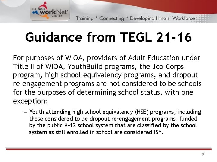 Guidance from TEGL 21 -16 For purposes of WIOA, providers of Adult Education under Guidance from TEGL 21 -16 For purposes of WIOA, providers of Adult Education under