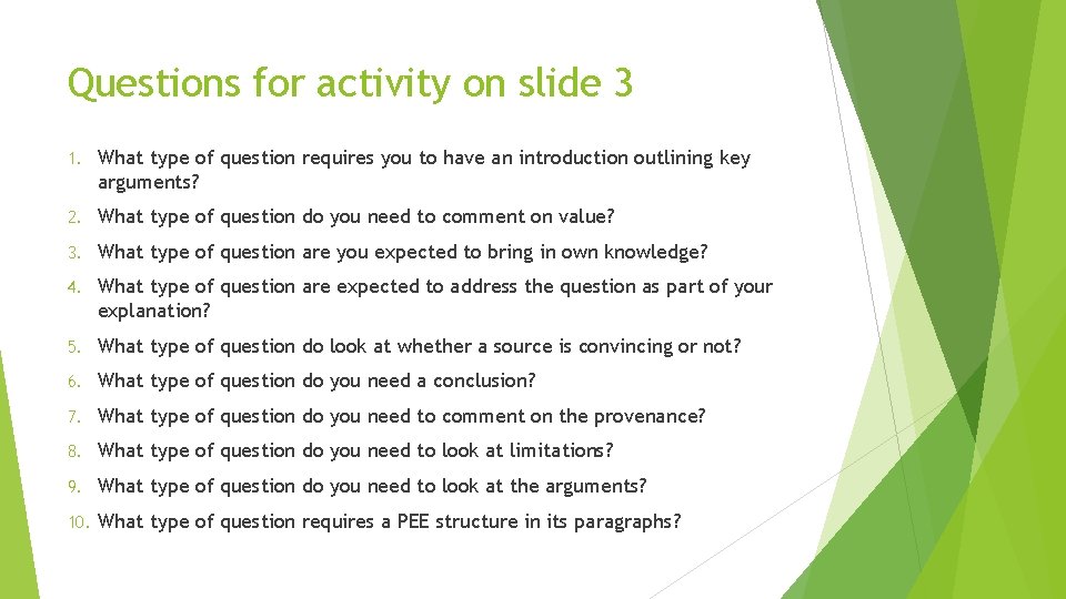 Questions for activity on slide 3 1. What type of question requires you to