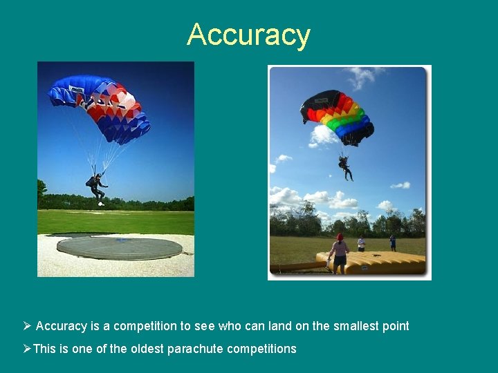 Accuracy Ø Accuracy is a competition to see who can land on the smallest