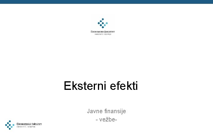 Eksterni efekti Javne finansije - vežbe- 